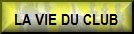 la vie du club